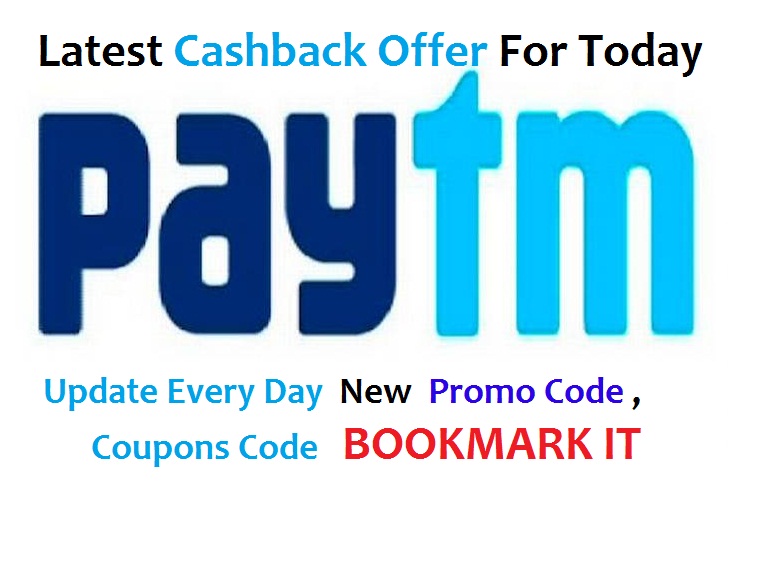 PayTM cashback offer,Promo Coupon Codes for Today : Update Every Day