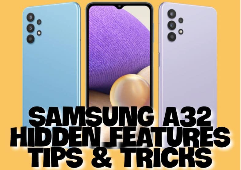 Samsung A32 Hidden Features, Samsung Galaxy A32 Tips and Tricks