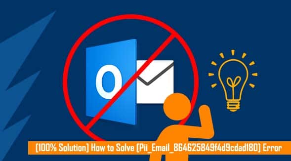 [100% Solution] How to Solve [Pii_Email_864625849f4d9cdad180] Error