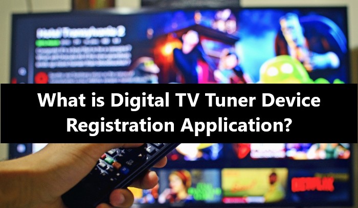 How to Solve Digital TV Tuner Device Registration Application : SOLUTION