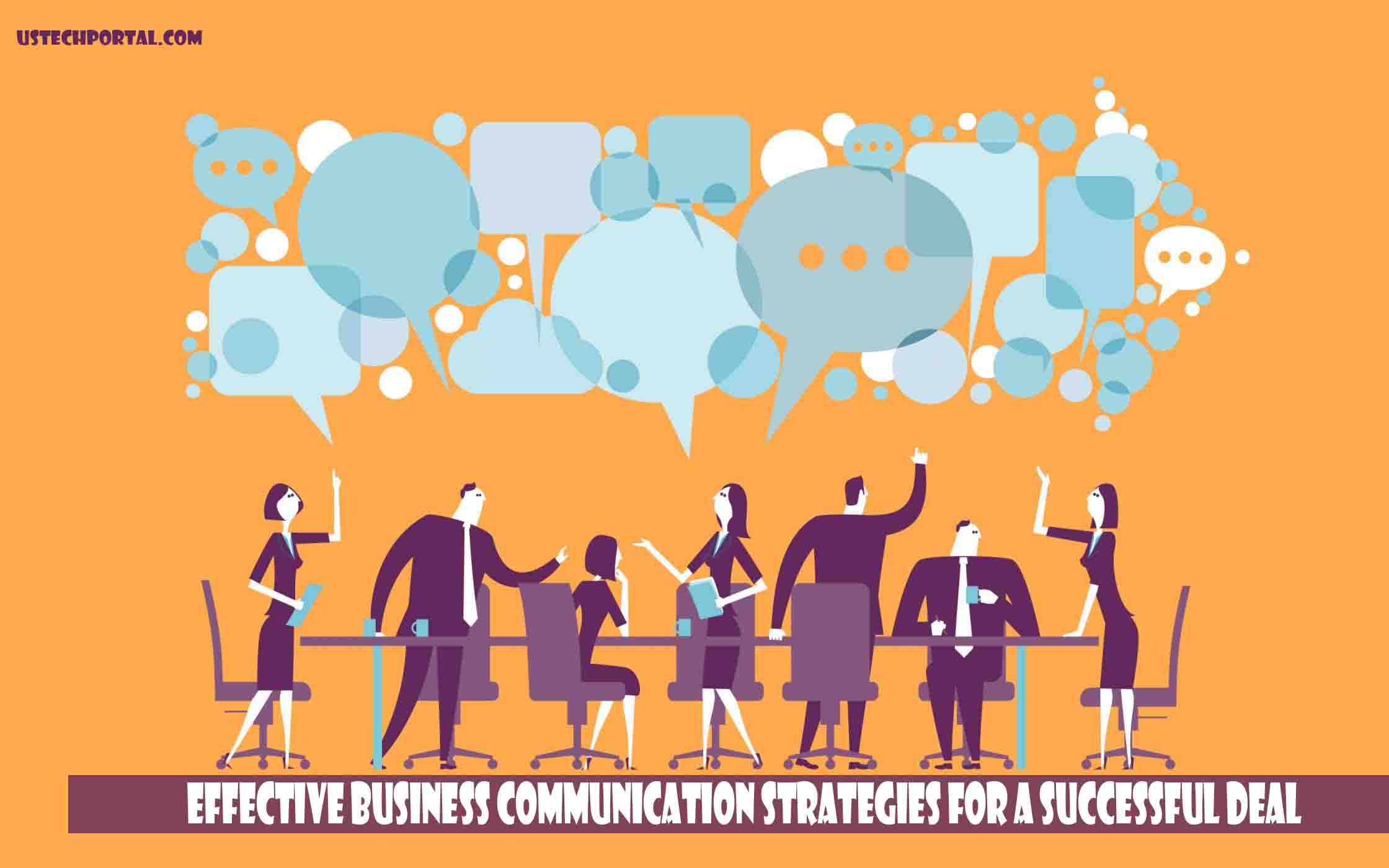 Effective Business Communication Strategies for A Successful Deal