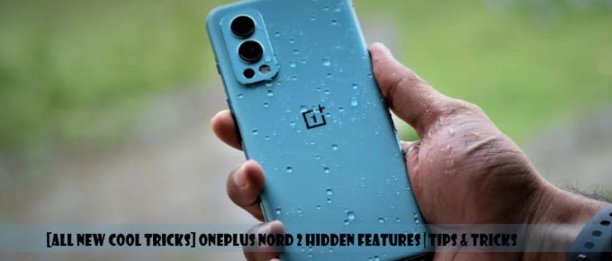 [All New Cool Tricks] Oneplus Nord 2 Hidden Features | Tips & Tricks
