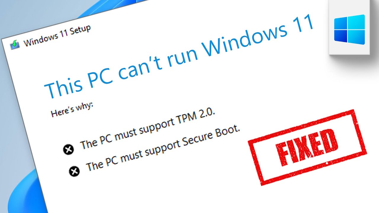 Windows 11 Installing Error : How to This PC can't run Windows 11 Error