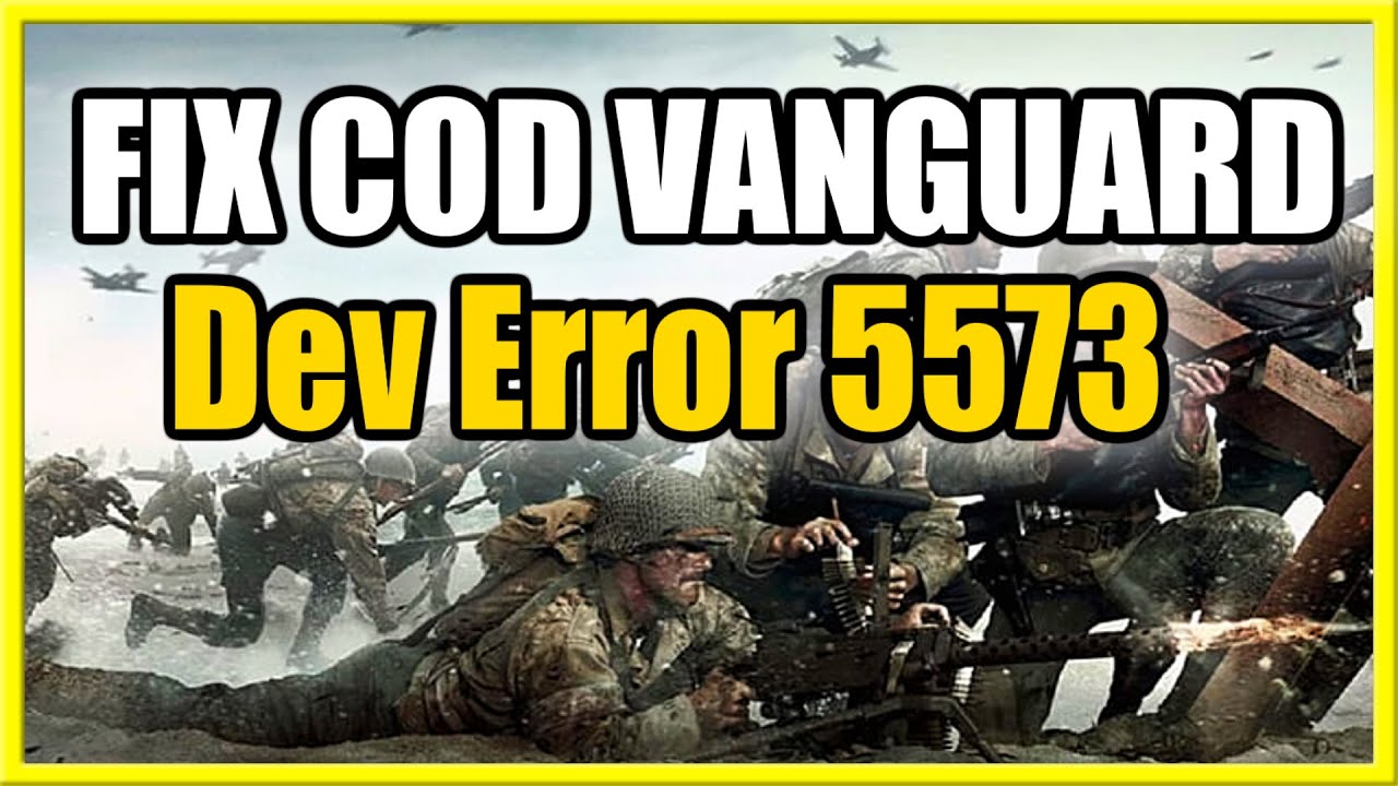 [SOLVED] How to Fix COD Vanguard Dev Error 5573