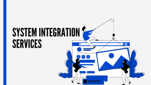 Essential Steps for System Integration in a Business