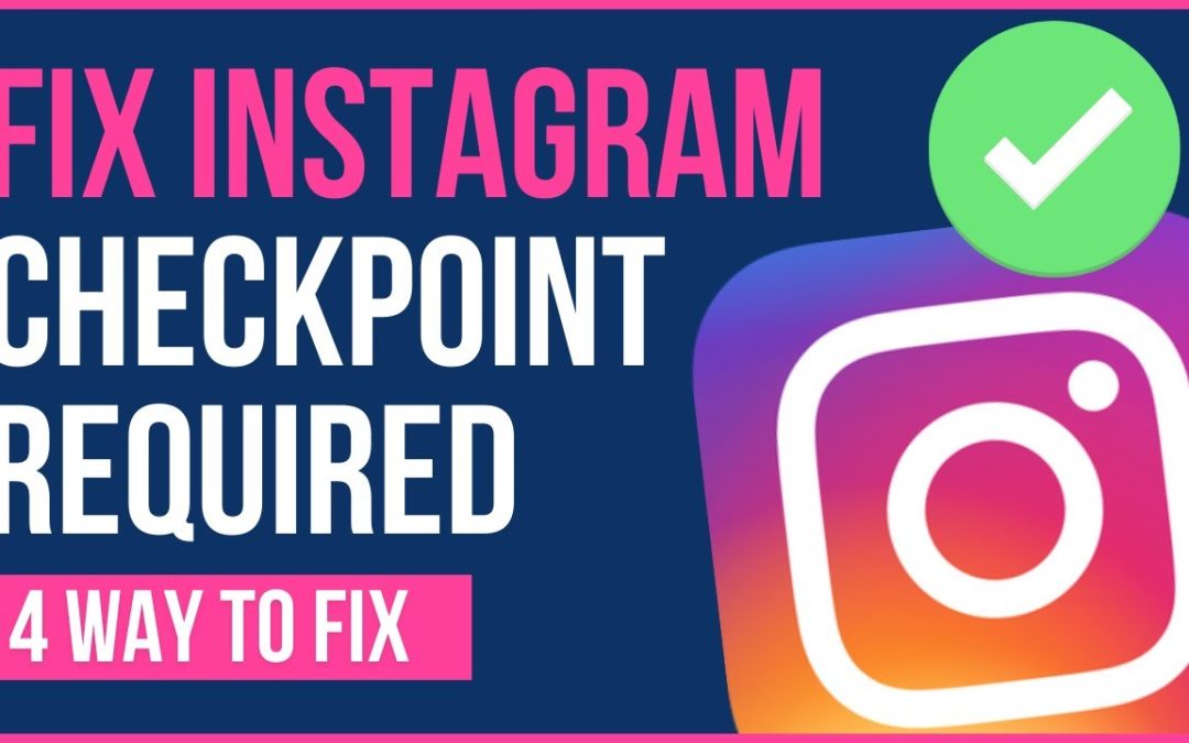 [SOLVED] How to Fix Instagram Checkpoint Required Error