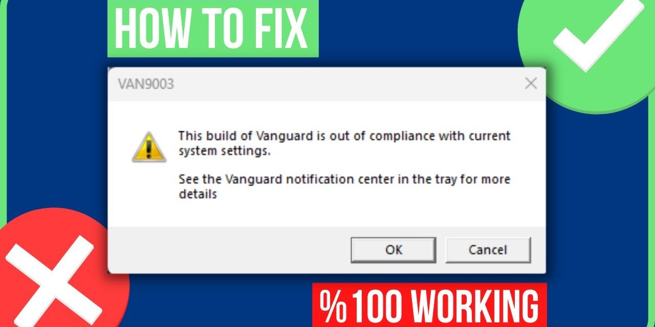 VAN 9003 Valorant Windows 11 Error FIX : Full Solution