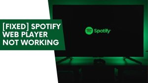 What is the Reason for the Spotify Web Player Not to Work? 