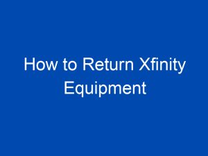 Return Xfinity Equipment